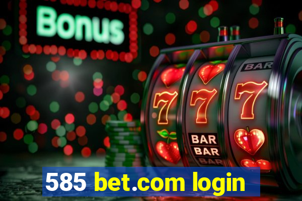 585 bet.com login